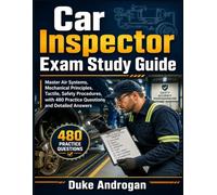 Car Inspector Exam Study Guide: Master Air Systems, Mechanical Principles, Tactile, Safety Procedures, with 480 Practice Questions and Detailed Answers