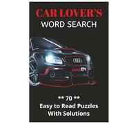 Car Lover's Word Search | 70 Easy to Read Puzzles with Solutions: Word Search Puzzles with Easy to Read Print about Cars, Car Racing, Car Parts and ... for Vacations, Holidays and Relaxation