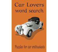 Car lovers word search book: Word Searches with easy to read print about cars, Automotive enthusiasts, Car manufacturers [6x9 inches, 110 pages] 50 ... for vacations holidays and free times.