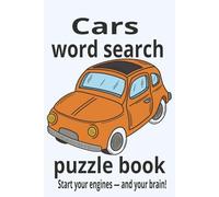 Car Lovers Word Search Puzzle Book: 110 Pages of Fun and Challenging Word Search Puzzles Featuring Automotive Parts, Driving Terms, Motorsports, and Vehicle Types