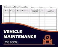 Car Maintenance Log Book: For Tracking All Essential Vehicle Maintenance, Service, and Repair Procedures.