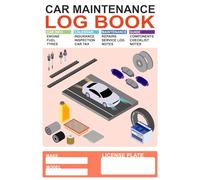 CAR MAINTENANCE LOG BOOK: Vehicle information, deadline calendar, maintenance records, guides