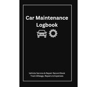 Car Maintenance Logbook: Vehicle Service & Repair Record Book