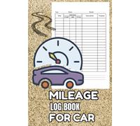 Car Mileage Log Book: Track Miles, Fuel & Maintenance for Your Vehicle: A Simple and Efficient Log for Vehicle Owners to Record Mileage, Gas Usage, ... - Ideal for Business and Personal Use