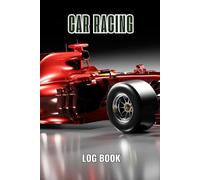 Car Racing Log Book: Keep Track of Your Speedy Adventures