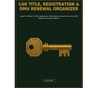 Car Title, Registration & DMV Renewal Organizer: Large Print Binder for Title, Registration, Plate Details, Renewal Dates, Fees, DMV Notes & Document Locations