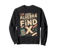Cara Algebra smettila di chiedermi di Trovare X Math Joke Felpa