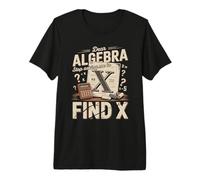 Cara Algebra smettila di chiedermi di Trovare X Math Joke Maglietta Premium