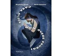 Cara Alice... Non avere paura. Ediz. illustrata