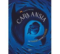 Cara ansia. Un viaggio dentro se stessi