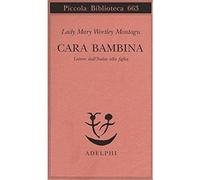 Cara bambina. Lettere dall'Italia alla figlia (1747-1761)