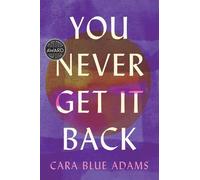Cara Blue Adams You Never Get It Back (Tascabile) Iowa Short Fiction Award