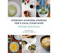 Cara Brostrom Kate O'Do Everyday Ayurveda Cooking for a Calm, Clear (Tascabile)