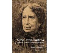 Cara, cara mamma. Lettere di Gabriele D'Annunzio alla madre