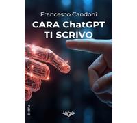 Cara ChatGPT ti scrivo: (Collana Lifebooks - PubMe)