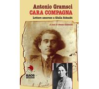 Cara compagna. Lettere amorose ai Giulia Schucht - 2012 - Kaos