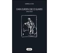 Cara Europa che ci guardi (1915-2015)