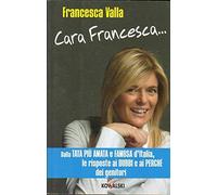 Cara Francesca... Dalla tata più amata e famosa d'Italia, le risposte ai dubbi e ai perché dei genitori