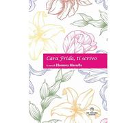 Cara Frida, ti scrivo