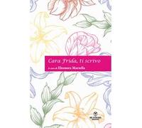 Cara Frida, ti scrivo