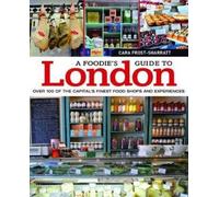 Cara Frost-Sharratt A Foodie's Guide to London (Tascabile)