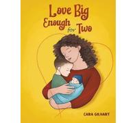 Cara Gilhart Love Big Enough for Two (Tascabile)
