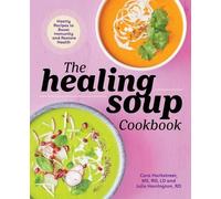 Cara Harbstreet MS, RD, LD Julie Harrington The Healing Soup Cookbo (Tascabile)