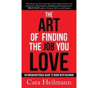Cara Heilmann The Art of Finding the Job You Love (Tascabile)