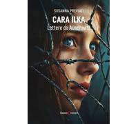 Cara Ilka. Lettere da Auschwitz