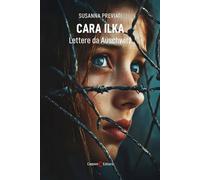 Cara Ilka. Lettere da Auschwitz