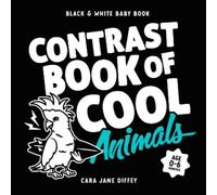 Cara Jane Diffey The Contrast Book of Cool Animals (Libro di cartone)