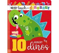Cara Jenkins Never Touch a Dinosaur: 10 Hungry Dinos (Libro di cartone)