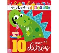 Cara Jenkins Never Touch a Dinosaur: 10 Hungry Dinos (Libro di cartone)