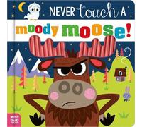 Cara Jenkins Never Touch a Moody Moose (Libro di cartone)