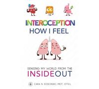 Cara Koscinski Interoception - How I Feel (Tascabile)