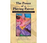 Cara Lynn Jakab The Power of a Playing Parent (Tascabile)