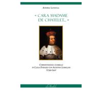 Cara Madame de Chatelet... Corrispondenza cicisbeale di Clelia Durazzo con...