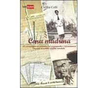 Cara madrina. La corrispondenza epistolare tra propaganda e sopravvivenza durante il secondo conflitto mondiale