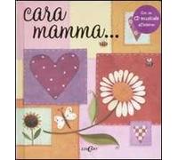 Cara mamma... Ediz. illustrata. Con CD Audio