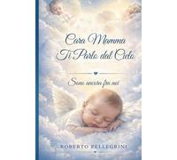 Cara Mamma, ti Parlo dal Cielo: Sono ancora fra noi