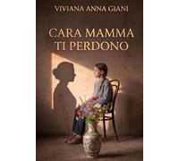 Cara Mamma Ti Perdono