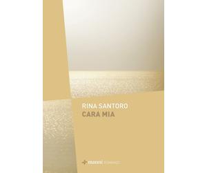 Cara mia - Santoro Rina