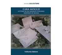 Cara moglie. Lettere di un soldato italiano disperso in Russia