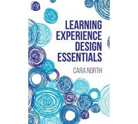 Cara North Learning Experience Design Essentials (Tascabile) None