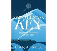 Cara Nox The Thirteenth Key (Tascabile) Seraphine's Chosen