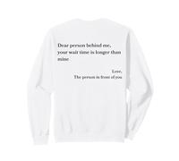Cara Persona Dietro di Me, Il Tuo Tempo di Attesa è più Lungo del Mio Felpa
