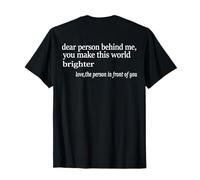 Cara Persona Dietro di Me rendi Questo Mondo più Luminoso -Positivo Maglietta