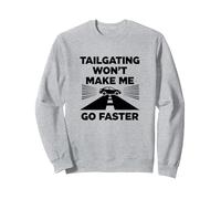 Cara Persona Dietro di Me: Tailgating Non Mi farà Andare più Veloce Felpa, Unisex per Adulti, Grigio Melange, XL
