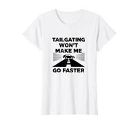 Cara Persona Dietro di Me: Tailgating Non Mi farà Andare più Veloce Maglietta, Donna, Bianco, XL