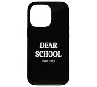 CARA SCUOLA TI ODIO. DIVERTENTE TORNO A SCUOLA umorismo divertente Custodia per iPhone 13 Pro
